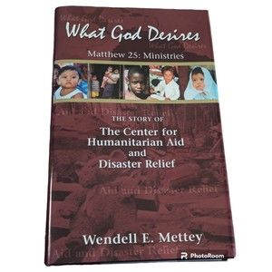 What God Desires The Story of the Center for Humanitarian Aid & Disaster Relief